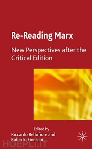 bellofiore riccardo (curatore); fineschi r. (curatore) - re-reading marx