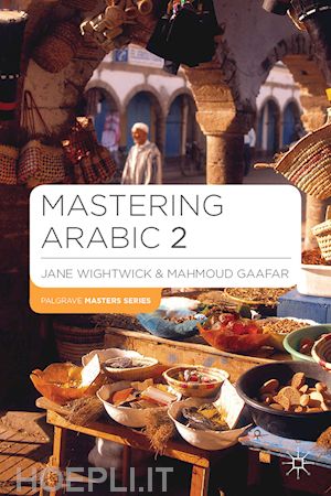 wightwick jane; gaafar mahamoud - mastering arabic 2 - libro + cd audio