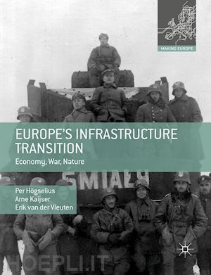 högselius per; kaijser arne; van der vleuten erik - europe’s infrastructure transition