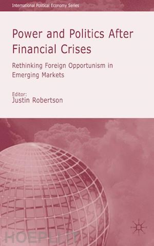 robertson j. (curatore) - power and politics after financial crises