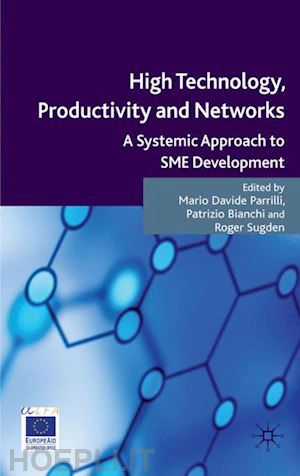 bianchi patrizio; sugden roger; parrilli m. (curatore) - high technology, productivity and networks