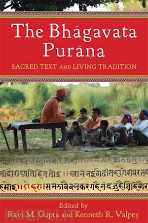 gupta ravi; valpey kenneth; valpey kenneth - the bhagavata purana – sacred text and living tradition