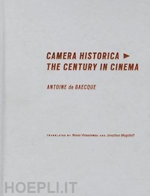baecque antoine de; magidoff jonathan; vinsonneau ninon - camera history – the century in cinema