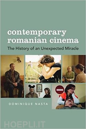 nasta dominique - contemporary romanian cinema – the history of an unexpected miracle