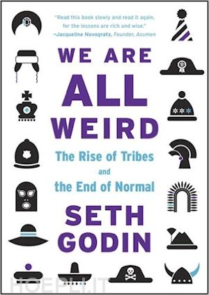 seth godin - we are all weird