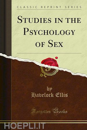 havelock ellis - studies in the psychology of sex