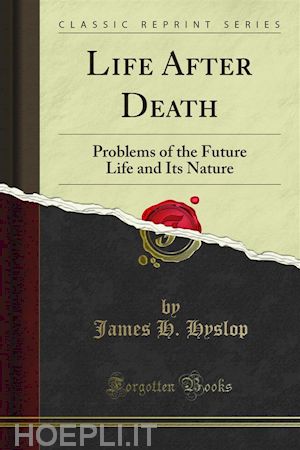 james h. hyslop - life after death
