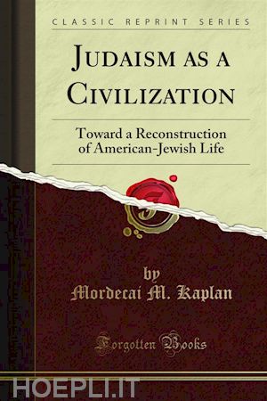 mordecai m. kaplan - judaism as a civilization