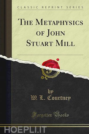 w. l. courtney - the metaphysics of john stuart mill