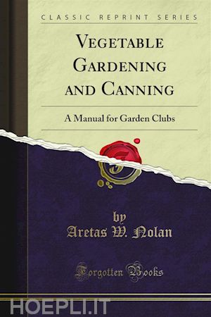 aretas w. nolan; james h. greene - vegetable gardening and canning