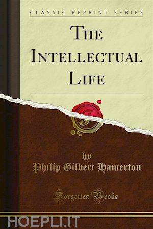 philip gilbert hamerton - the intellectual life