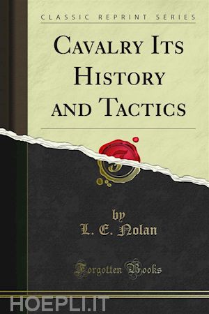 l. e. nolan - cavalry its history and tactics