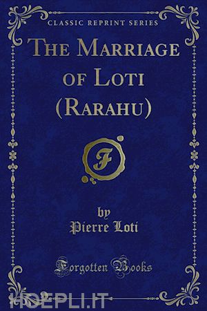 pierre loti - the marriage of loti (rarahu)