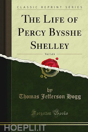 thomas jefferson hogg - the life of percy bysshe shelley