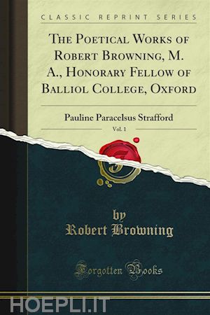 robert browning - the poetical works of robert browning, m. a., honorary fellow of balliol college, oxford