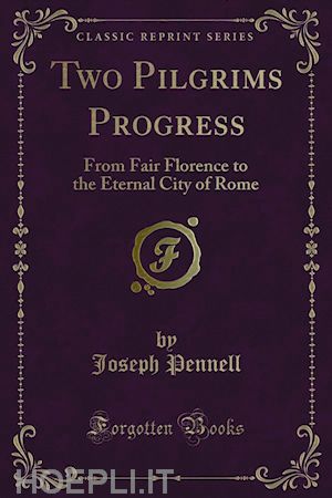 joseph pennell; elizabeth robins pennell - two pilgrims progress