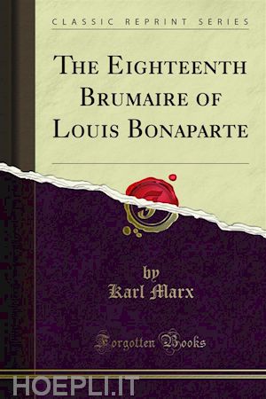 karl marx - the eighteenth brumaire of louis bonaparte