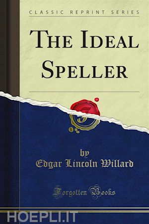 edgar lincoln willard; frances ward richards - the ideal speller