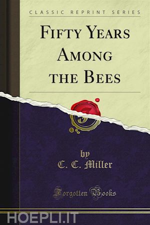 c. c. miller - fifty years among the bees