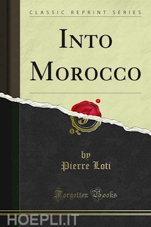 pierre loti - into morocco