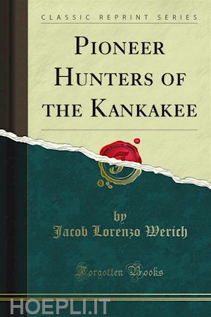 jacob lorenzo werich - pioneer hunters of the kankakee