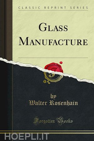 walter rosenhain - glass manufacture