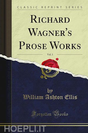 william ashton ellis - richard wagner's prose works