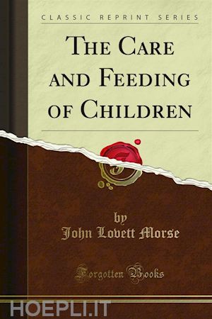 john lovett morse - the care and feeding of children