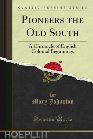mary johnston - pioneers the old south