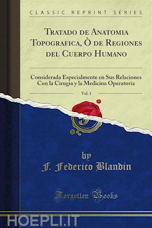 f. federico blandin - tratado de anatomia topografica, Ò de regiones del cuerpo humano
