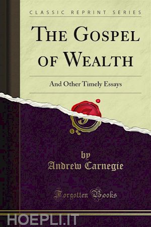 andrew carnegie - the gospel of wealth