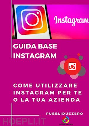 pubbliduezero - guida base instagram