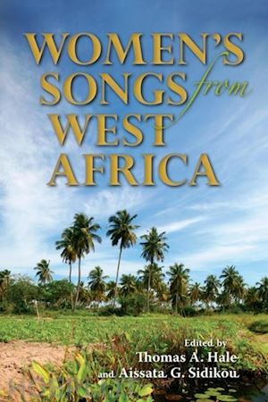 hale thomas a.; sidikou aissata g.; gueye marame; langeveld kirsten; namaïwa boubé - women`s songs from west africa