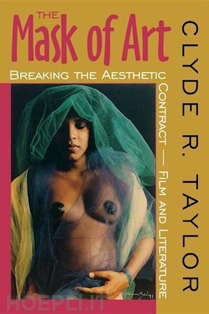 taylor clyde r. - the mask of art – breaking the aesthetic contract–film and literature