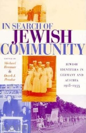 brenner michael; penslar derek j. - in search of jewish community – jewish identities in germany and austria, 1918–1933