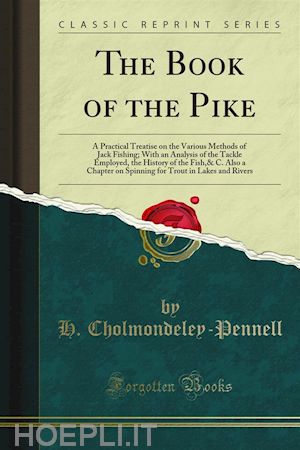 h. cholmondeley; pennell - the book of the pike