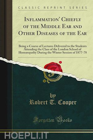 robert t. cooper - inflammation' chiefly of the middle ear and other diseases of the ear