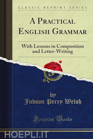 judson perry welsh - a practical english grammar