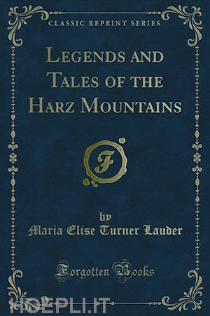 maria elise turner lauder - legends and tales of the harz mountains