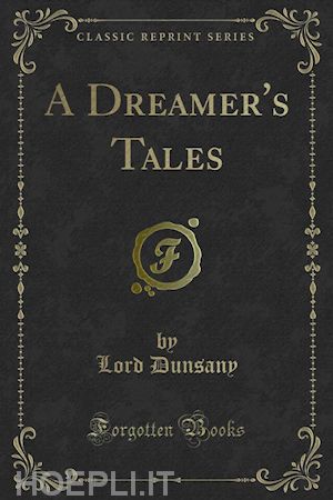 lord dunsany - a dreamer's tales