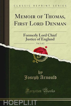 joseph arnould - memoir of thomas, first lord denman
