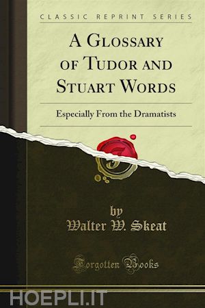 walter w. skeat - a glossary of tudor and stuart words