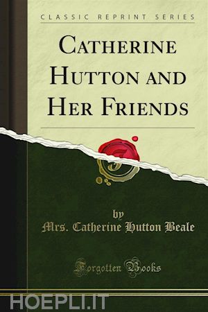 mrs. catherine hutton beale - catherine hutton and her friends
