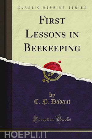 c. p. dadant - first lessons in beekeeping