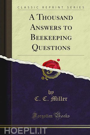 c. c. miller - a thousand answers to beekeeping questions