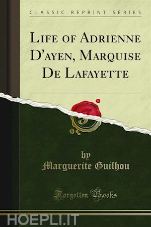 marguerite guilhou - life of adrienne d'ayen, marquise de lafayette
