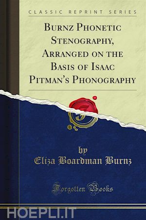 eliza boardman burnz - burnz phonetic stenography, arranged on the basis of isaac pitman's phonography