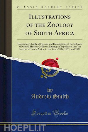 andrew smith - illustrations of the zoology of south africa