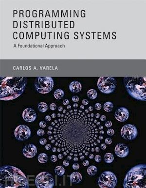 varela carlos a. - programming distributed computing systems – a foundational approach