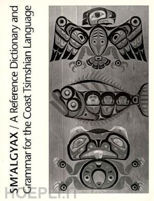 dunn john asher - sm`algyax – a reference dictionary and grammar of the coast tsimshian language